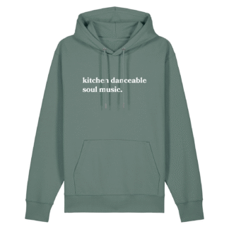 kitchen danceable soul music. Hoodie