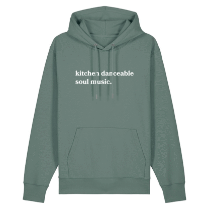 kitchen danceable soul music. Hoodie